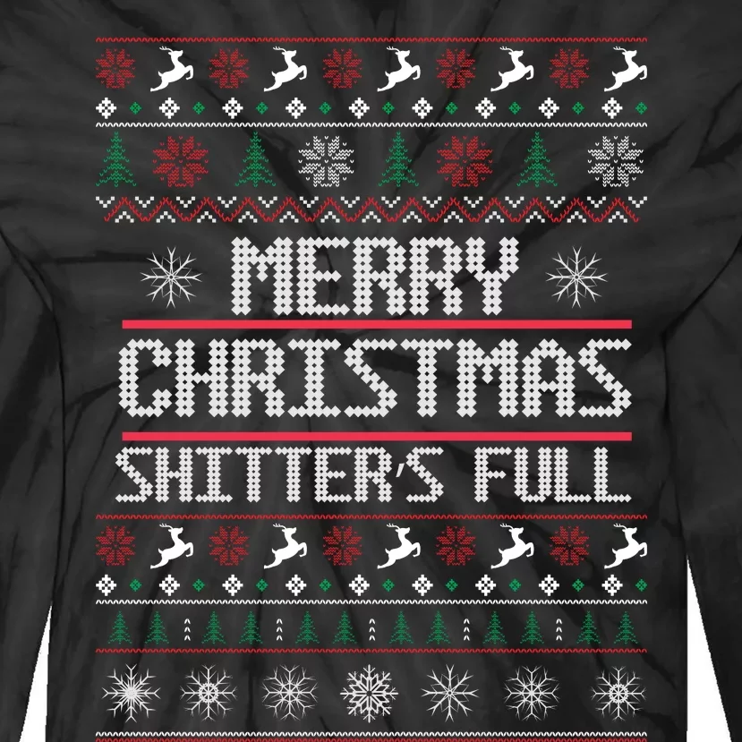 Merry Christmas Shitters Full Funny Ugly Christmas Christmas VacationChristmas V Tie-Dye Long Sleeve Shirt