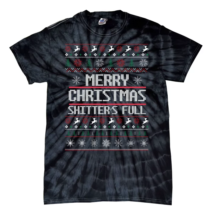 Merry Christmas Shitters Full Funny Ugly Christmas Christmas VacationChristmas V Tie-Dye T-Shirt