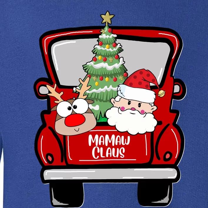 Mamaw Claus Santa Reindeer In Truck Christmas Mamaw Funny Gift Meaningful Gift Toddler Sweatshirt