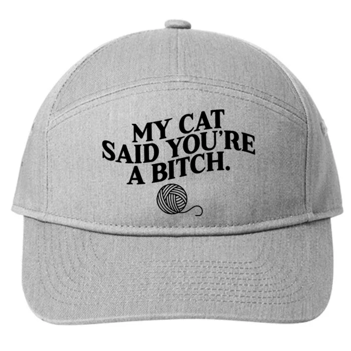 My Cat Said You Are A Bitch Funny Cat 7-Panel Snapback Hat