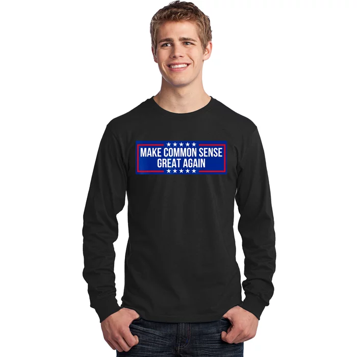 Make Common Sense Great Again Long Sleeve Shirt