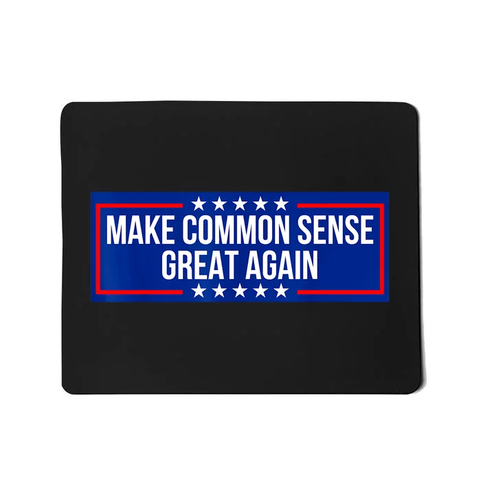 Make Common Sense Great Again Mousepad