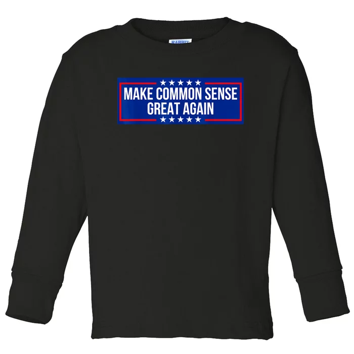 Make Common Sense Great Again Toddler Long Sleeve Shirt