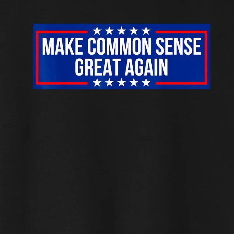 Make Common Sense Great Again Women's Crop Top Tee