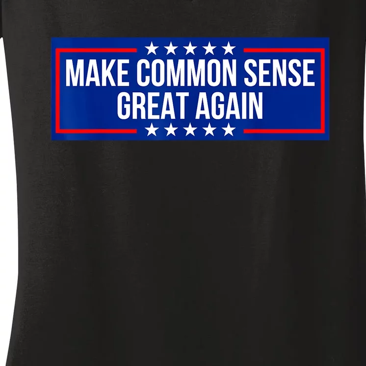 Make Common Sense Great Again Women's V-Neck T-Shirt