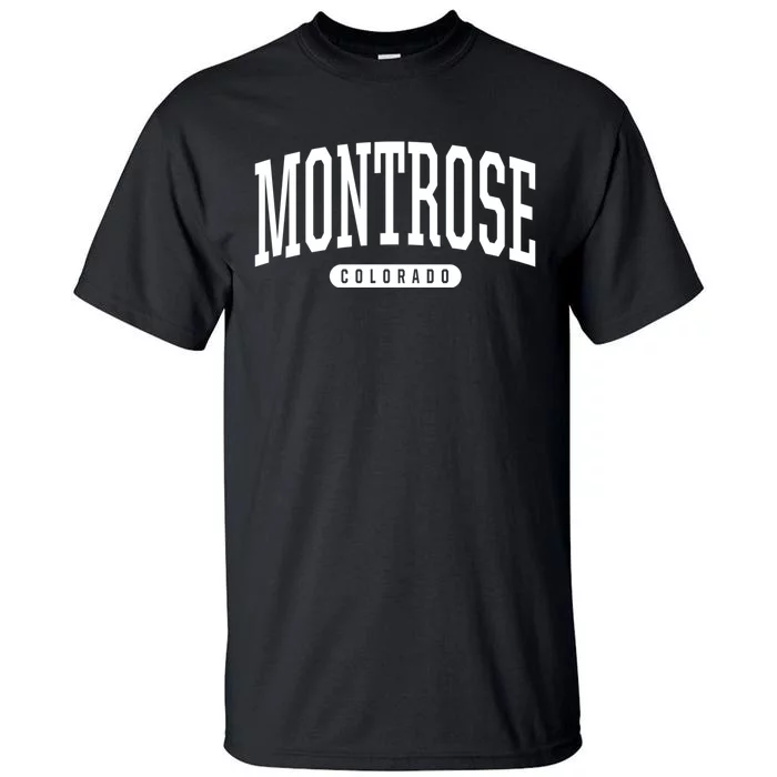 Montrose Colorado Souvenirs College Style Montrose Colorado Souvenir Tall T-Shirt