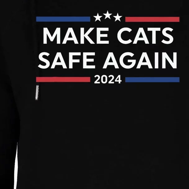 Make Cats Safe Again Funny 2024 Presidential Election Womens Funnel Neck Pullover Hood