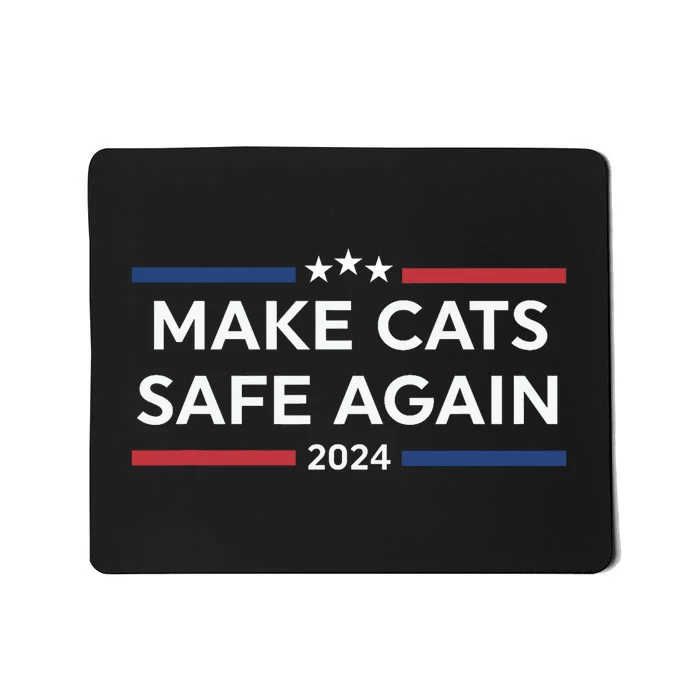 Make Cats Safe Again Funny 2024 Presidential Election Mousepad