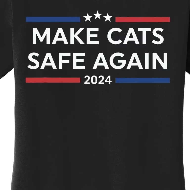 Make Cats Safe Again Funny 2024 Presidential Election Women's T-Shirt