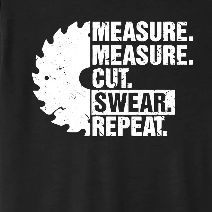 Measure Cut Swear Repeat Idea Handy Man Dad Diy ChromaSoft Performance T-Shirt