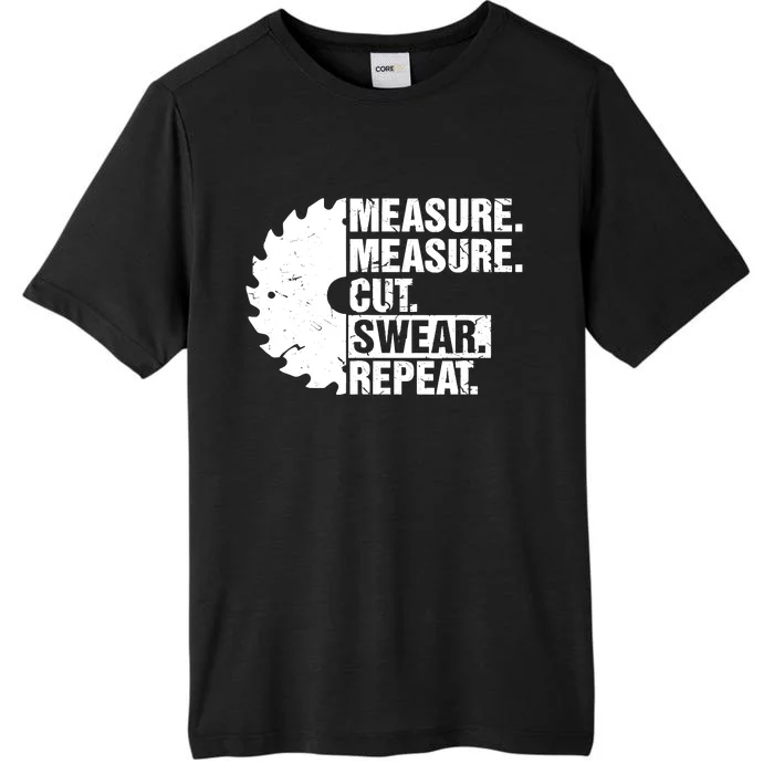 Measure Cut Swear Repeat Idea Handy Man Dad Diy ChromaSoft Performance T-Shirt