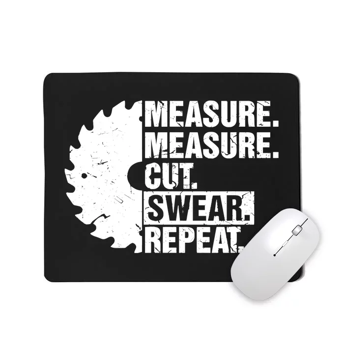 Measure Cut Swear Repeat Idea Handy Man Dad Diy Mousepad