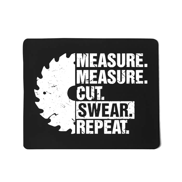 Measure Cut Swear Repeat Idea Handy Man Dad Diy Mousepad