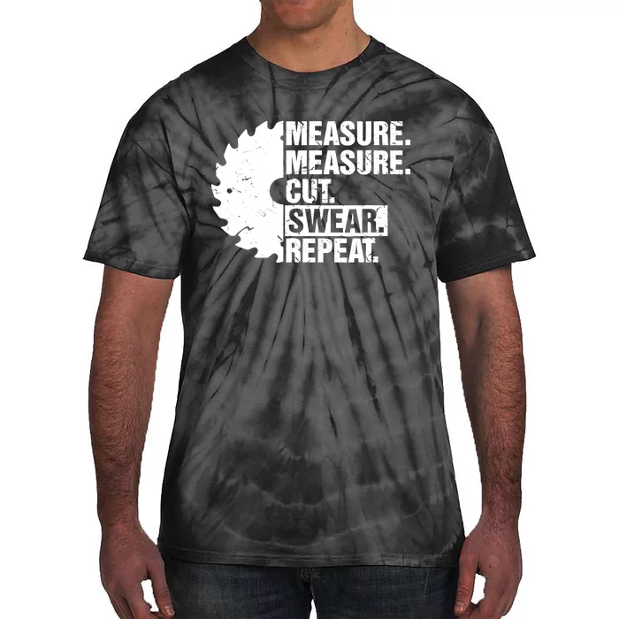 Measure Cut Swear Repeat Idea Handy Man Dad Diy Tie-Dye T-Shirt