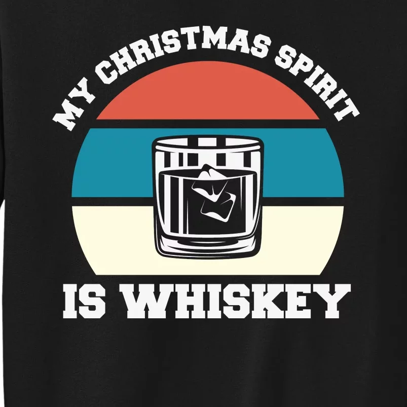 My Christmas Spirit Is Whiskey Liquor Drinker Christmas Sweatshirt