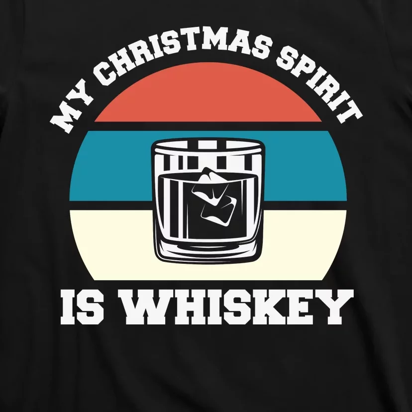 My Christmas Spirit Is Whiskey Liquor Drinker Christmas T-Shirt