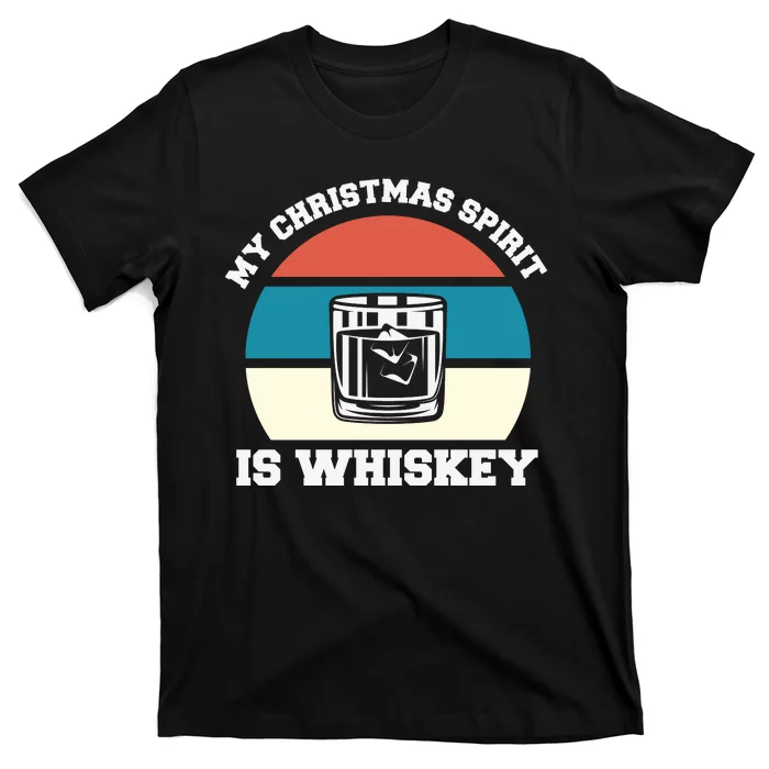 My Christmas Spirit Is Whiskey Liquor Drinker Christmas T-Shirt