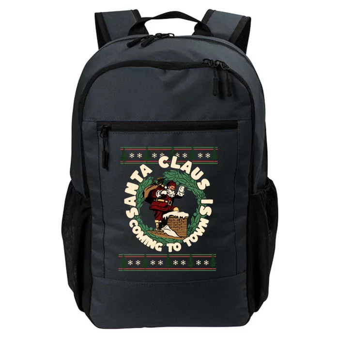 Merry Christmas Santa Claus Is Coming Funny Ugly Xmas Retro Cool Gift Daily Commute Backpack