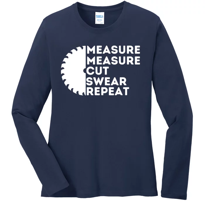 Measure Cut Swear Funny Carpenter Woodworking Woodworker Ladies Long Sleeve Shirt