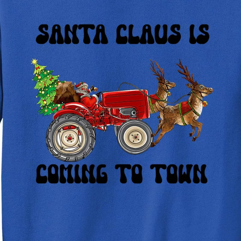 Merry Christmas Santa Claus Is Coming Tractor Xmas Reindeer Cool Gift Tall Sweatshirt