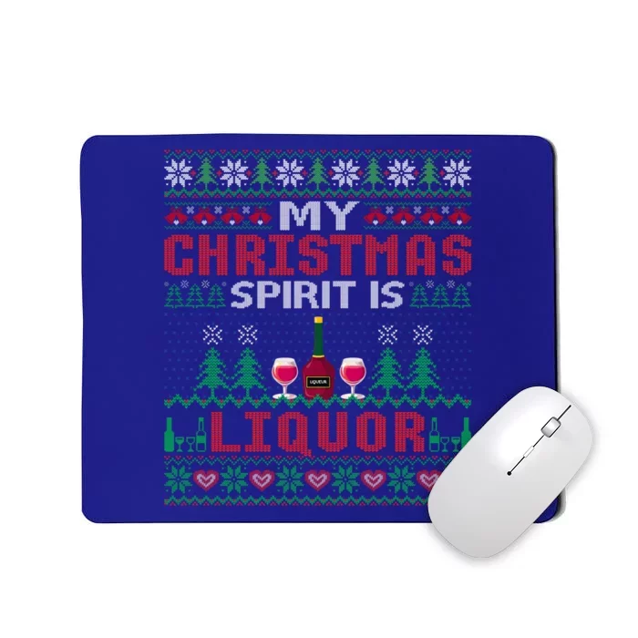 My Christmas Spirit Is Liquor Funny Ing Christmas Funny Gift Mousepad