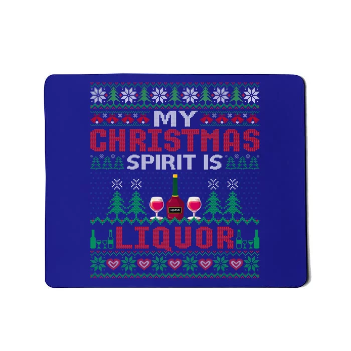 My Christmas Spirit Is Liquor Funny Ing Christmas Funny Gift Mousepad