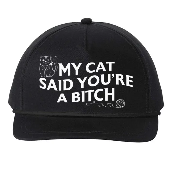 My Cat Said YouRe A Bitch Funny Cat Snapback Five-Panel Rope Hat