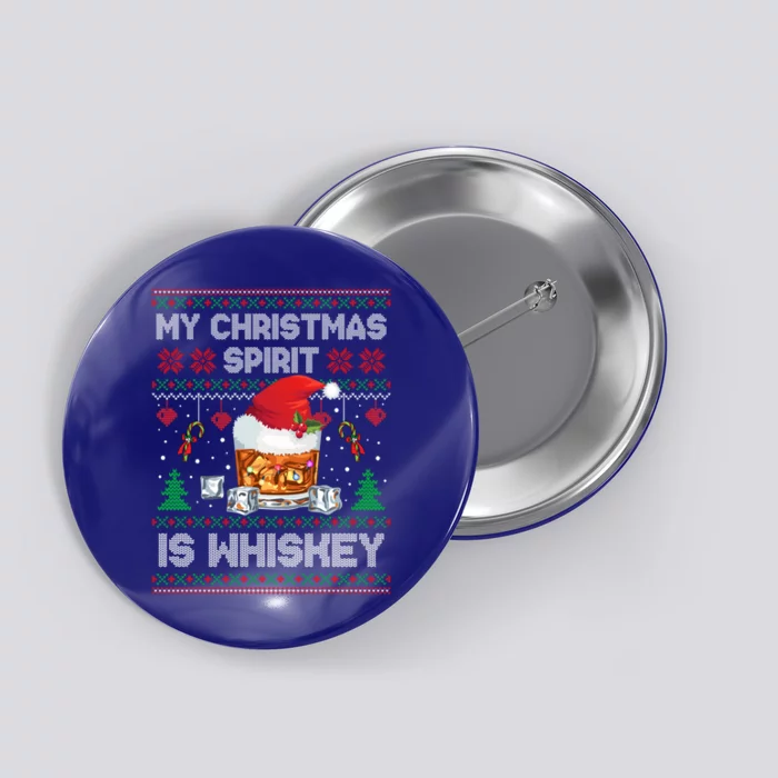 My Christmas Spirit Is Whiskey Ugly Sweater Xmas Pajamas Funny Gift Button