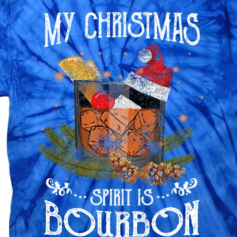 My Christmas Spirit Is Bourbon Christmas Ing Xmas Gift Tie-Dye T-Shirt