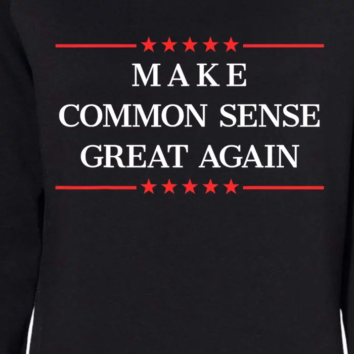 Make Common Sense Great Again Womens California Wash Sweatshirt