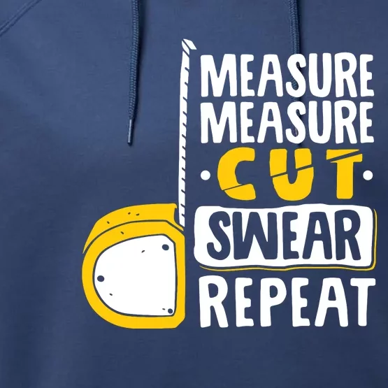 Measure Cut Swear Repeat Woodworking Woodworker Performance Fleece Hoodie