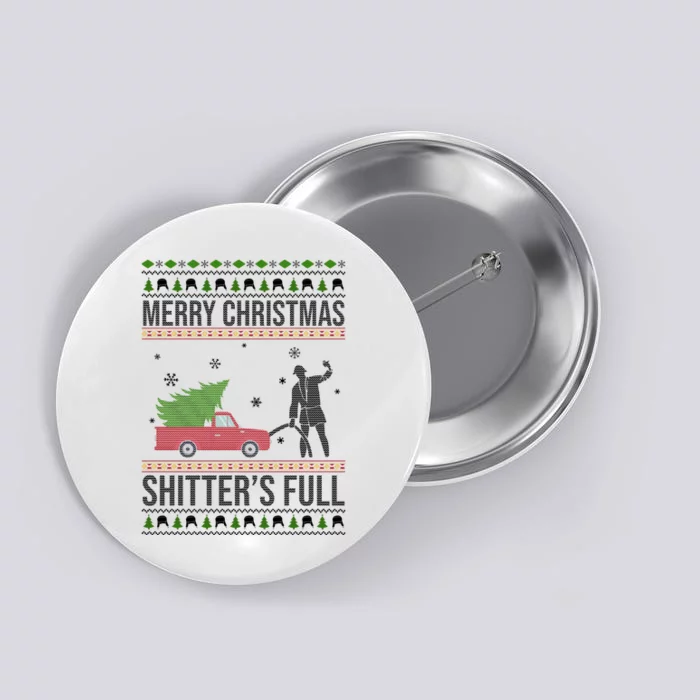 Merry Christmas Shitters Full Funny Ugly Button