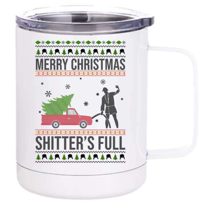 Merry Christmas Shitters Full Funny Ugly Front & Back 12oz Stainless Steel Tumbler Cup