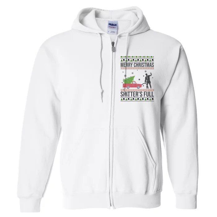 Merry Christmas Shitters Full Funny Ugly Full Zip Hoodie