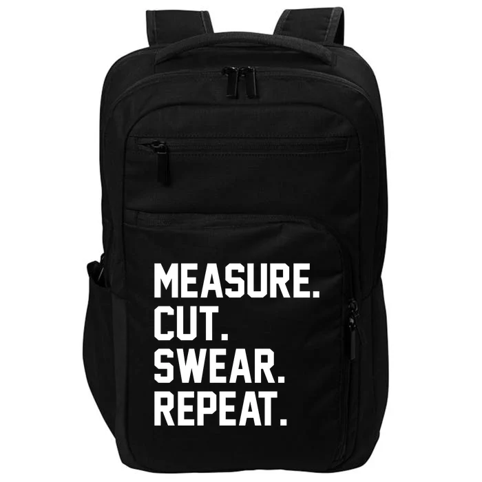 Measure Cut Swear Repeat Impact Tech Backpack