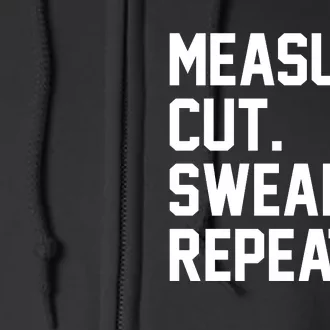 Measure Cut Swear Repeat Full Zip Hoodie