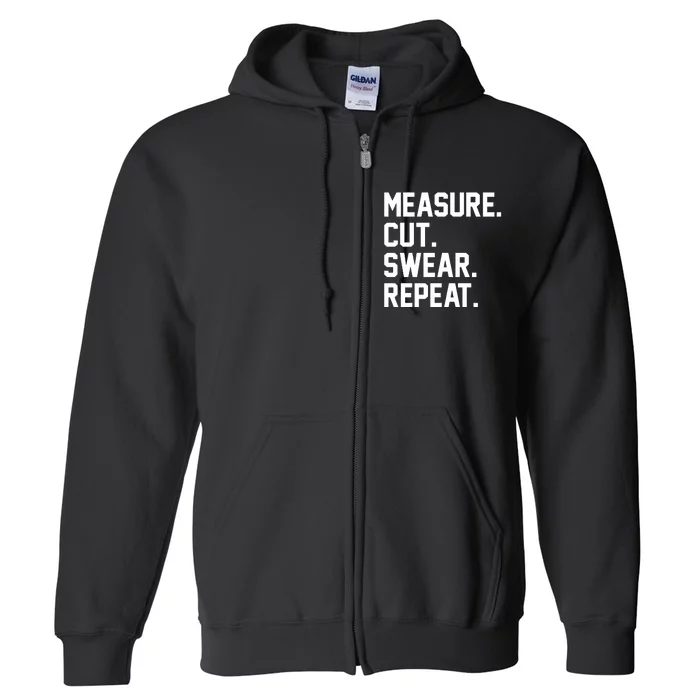 Measure Cut Swear Repeat Full Zip Hoodie