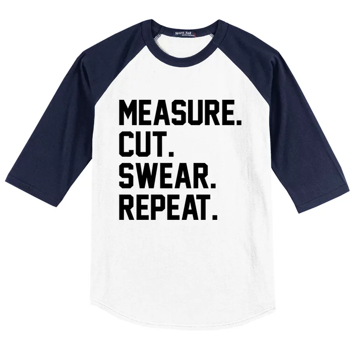 Measure Cut Swear Repeat Baseball Sleeve Shirt