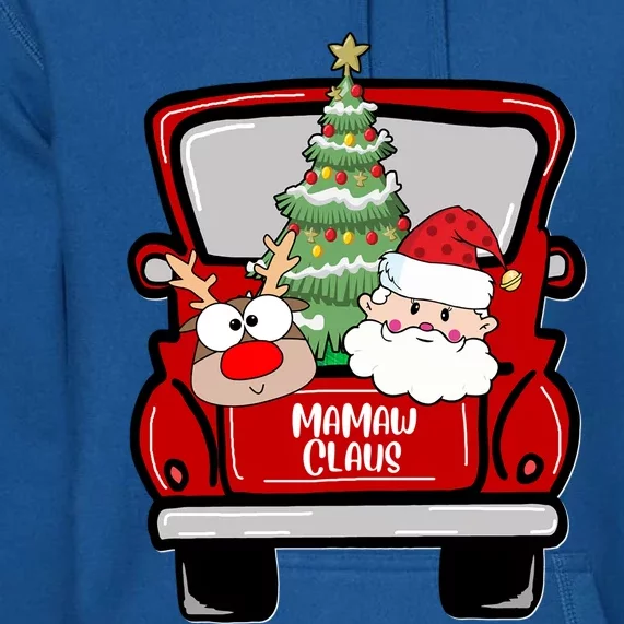 Mamaw Claus Santa Reindeer In Truck Christmas Mamaw Funny Gift Meaningful Gift Premium Hoodie