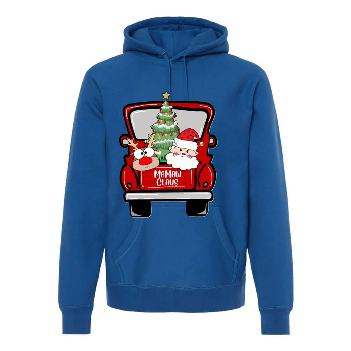 Mamaw Claus Santa Reindeer In Truck Christmas Mamaw Funny Gift Meaningful Gift Premium Hoodie