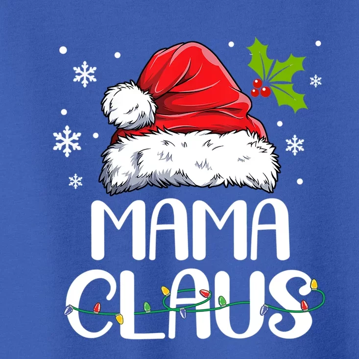 Mama Claus Santa Funny Christmas Pajama Matching Family Meaningful Gift Toddler T-Shirt