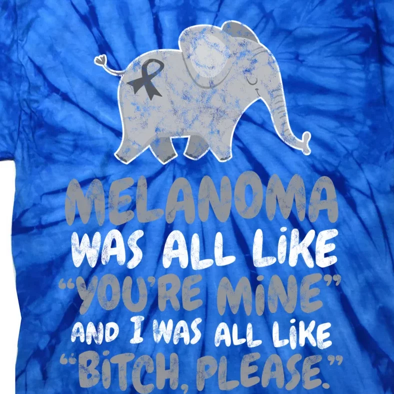 Melanoma Cancer Survivor Quote Funny Bitch Please Elephant Cool Gift Tie-Dye T-Shirt