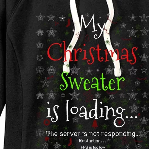 My Christmas Sweater Loading Funny Christmas Gift Women's Fleece Hoodie