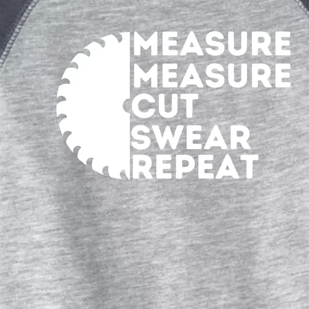 Measure Cut Swear Funny Carpenter & Woodworking Woodworker Toddler Fine Jersey T-Shirt