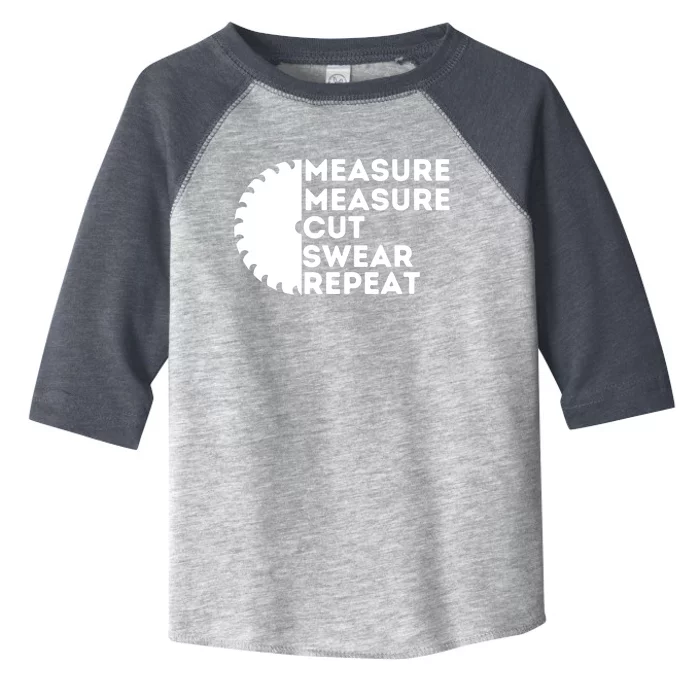 Measure Cut Swear Funny Carpenter & Woodworking Woodworker Toddler Fine Jersey T-Shirt