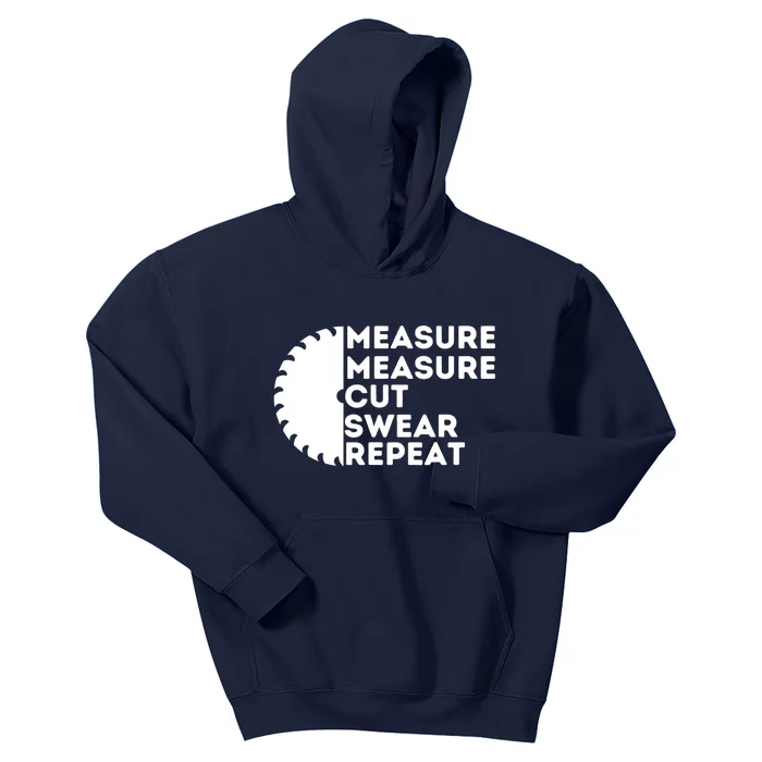 Measure Cut Swear Funny Carpenter & Woodworking Woodworker Kids Hoodie