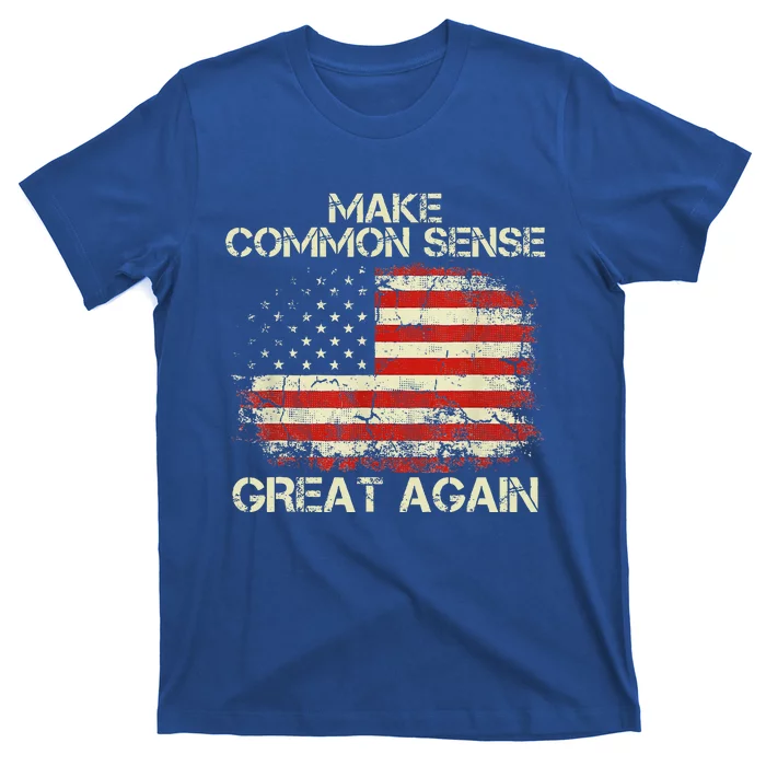 Make Common Sense Great Again T-Shirt