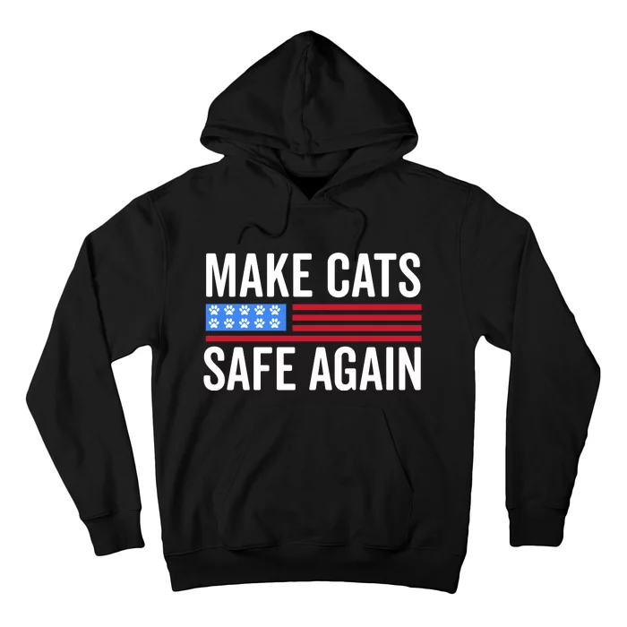 Make Cats Safe Again TheyRe Eating The Pets Hoodie