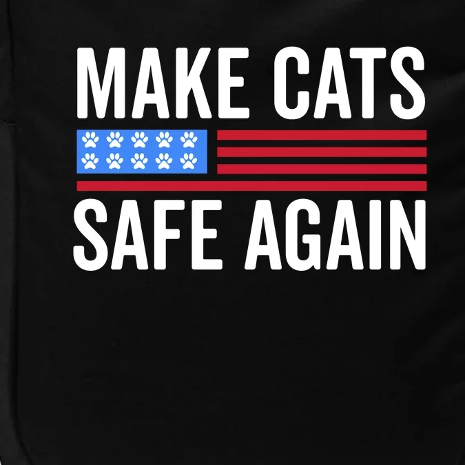 Make Cats Safe Again TheyRe Eating The Pets Impact Tech Backpack