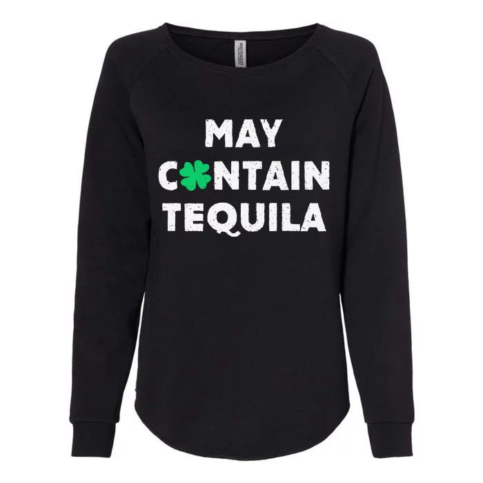 May Contain Tequila Irish Whiskey Lover Drinking Womens California Wash Sweatshirt